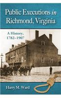 Public Executions in Richmond, Virginia