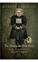 The Devil in the Holy Water, or the Art of Slander from Louis XIV to Napoleon