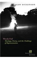 Words Fail: Theology, Poetry, and the Challenge of Representation