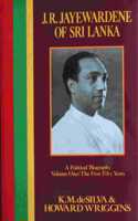 The First Fifty Years: 001 (J. R. Jayewardene of Sri Lanka Vol. 2)