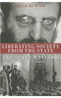 Liberating Society from the State and Other Writings