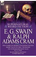 Collected Supernatural and Weird Fiction of E. G. Swain & Ralph Adams Cram