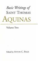 Basic Writings of St. Thomas Aquinas: (Volume 2)