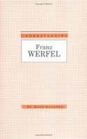 Understanding Franz Werfel: (Understanding Contemporary Modern European Writers)