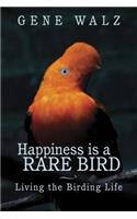 Happiness Is a Rare Bird