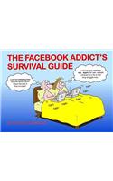The Facebook Addict's Survival Guide