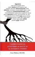 Cambio Radical al Sistema de Salud de los Estados Unidos