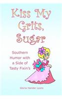 Kiss My Grits, Sugar