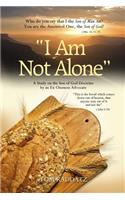 I Am Not Alone
