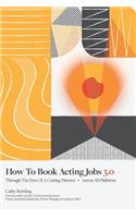 How To Book Acting Jobs 3.0
