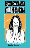 You Can't Pick Your Ghosts