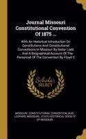 Journal Missouri Constitutional Convention Of 1875 ...