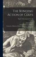 Bonding Action of Clays; Report of Investigations No. 110