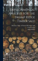 Environmental Analysis for the Swamp Ridge Timber Sale