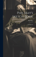 Phil May's Sketch-book