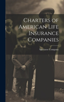 Charters of American Life Insurance Companies