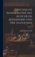 Griechische Ikonographie Mit Ausschluss Alexanders Und Der Diadochen; Volume 1