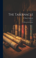Tabernacle; its History and Structure
