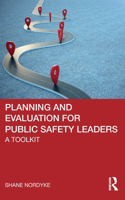 Planning and Evaluation for Public Safety Leaders