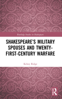 Shakespeare’s Military Spouses and Twenty-First-Century Warfare