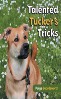 Talented Tucker's Tricks
