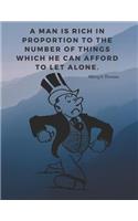 A man is rich in proportion to the number of things which he can afford to let alone.: Notebook Motivational Journal with Quote by Henry Thoreau, Perfect for School Student Kids Home Office;110 Lined Pages(2 Motivate Yourself)