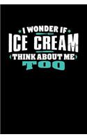 I Wonder If Ice Cream Think About Me Too