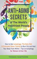 Anti-Aging Secrets of The World's Healthiest People