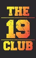 The 19 Club: Blank Lined Journal, Cool Happy Birthday Sketchbook, Notebook, Diary Perfect Gift For 19 Year Old Boys And Girls