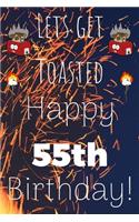 Lets Get Toasted Happy 55th Birthday