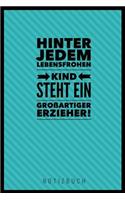 Hinter Jedem Lebensfrohen Kind Steht Ein Grossartiger Erzieher Notizbuch: A5 52 Wochen Kalender als Geschenk für Lehrer - Abschiedsgeschenk für Erzieher und Erzieherinnen - Planer - Terminplaner - Kindergarten - Kita - Sch