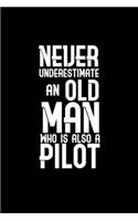 Never underestimate an oldman who is also a pilot