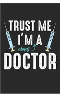Trust Me I'm Almost A Doctor