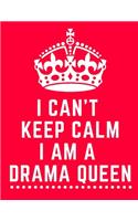 I Can't Keep Calm I am A Drama Queen