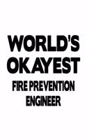 World's Okayest Fire Prevention Engineer: Funny Fire Prevention Engineer Notebook, Journal Gift, Diary, Doodle Gift or Notebook 6 x 9 Compact Size- 109 Blank Lined Pages