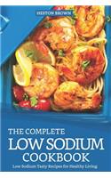 The Complete Low Sodium Cookbook: Low Sodium Tasty Recipes for Healthy Living