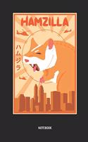 Hamzilla Notebook: Blank Lined Hamster Notebook / Journal - Great Accessories & Gift Idea for Hammy Owner & Lover.