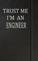 Trust Me I'm an Engineer: Blank Recipe Book Cookbook Journal Notebook 120 Pages 6x9