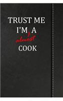 Trust Me I'm Almost a Cook