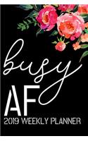Busy AF - Weekly 2019 Planner