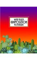 Wide Ruled Composition Notebook: Who says notebooks have to be boring? This colorful inspiring rainbow desert cactus blank wide ruled book with table of contents is perfect for the (Pretty Trendy 8x10 Composition Book)