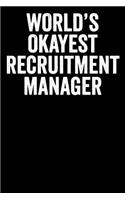 World's Okayest Recruitment Manager: Blank Lined Journal (6x9)