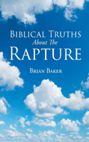 Biblical Truths About The Rapture