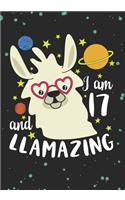 I Am 17 And Llamazing: Blank Lined Journal Notebook for Girls who loves Llama, Kids Birthday present and Youngster Llama Baby lover Gift