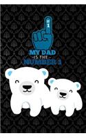 my dad is the number 1: Lined Notebook / Diary / Journal To Write In 6x9 for papa, grandpa, uncle, law stepdad in fathers day daddy polar bear fathers day gift