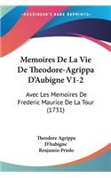Memoires De La Vie De Theodore-Agrippa D'Aubigne V1-2
