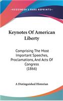 Keynotes of American Liberty