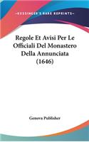 Regole Et Avisi Per Le Officiali del Monastero Della Annunciata (1646)