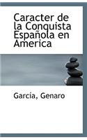 Caracter de La Conquista Espanola En America