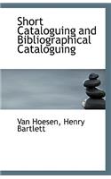 Short Cataloguing and Bibliographical Cataloguing